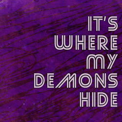 Its Where My Demons Hide