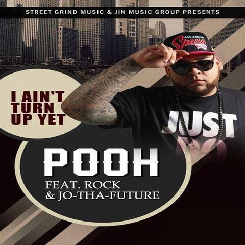 I Ain’t Turn Up Yet