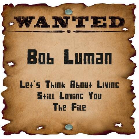 Wanted: Bob Luman