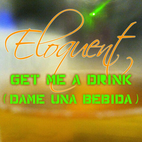 Get Me a Drink (Dame Una Bebida)