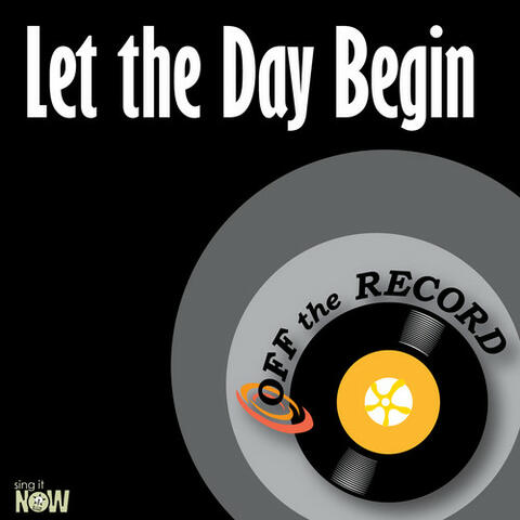 Let the Day Begin - Single