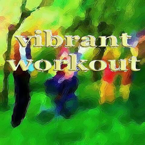 Vibrant Workout (Aerobic Electro House Music)