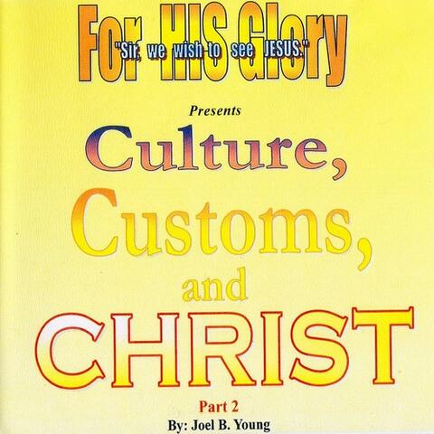 Culture, Customs and CHRIST Part 2