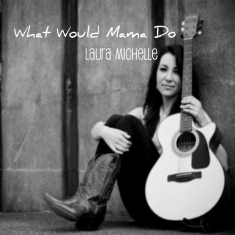 What Would Mama Do