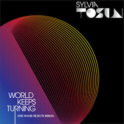 World Keeps Turning (The House Rejects Radio Edit)