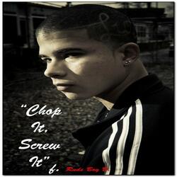 Chop It Screw It