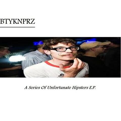 A Series Of Unfortunate Hipsters E.P.