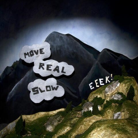 Move Real Slow