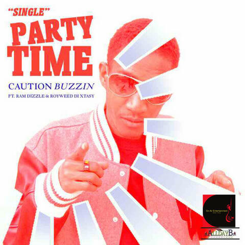 Party Time -Caution Buzzin Ft Ram Dizzle, Royweed Dixtasy