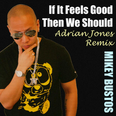If It Feels Good, Then We Should