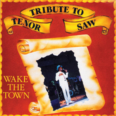 Tribute To Tenor Saw: Wake The Town