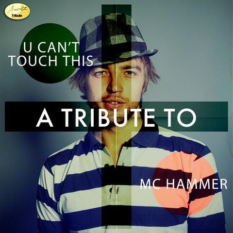 U Can't Touch This - A Tribute to MC Hammer