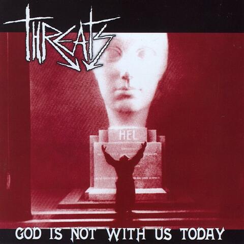 God is Not With Us Today