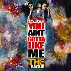 You Aint Gotta Like Me (Radio Edit)