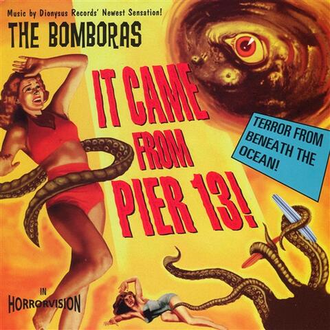 It Came From Pier 13!