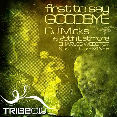 First To Say Goodbye (Rocco & Charles Webster Remixes)