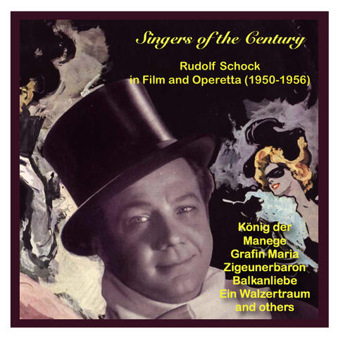 Singers of the Century: Rudolf Schock in Film and Operetta