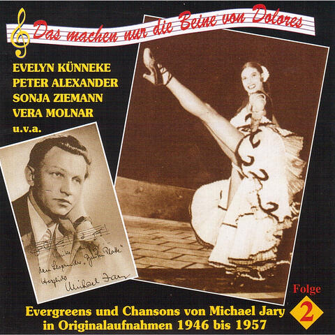 Das mache nur die Beine von Dolores – Evergreens und Chansons von Michael Jary (Vol. 2) (1946 – 1957)