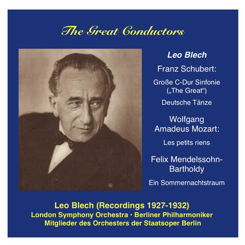 The Great Conductors: Leo Blech, Vol. 1