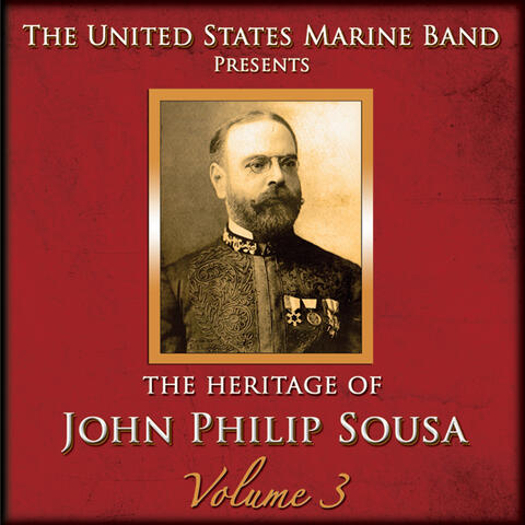 The Heritage of John Philip Sousa, Vol. 3