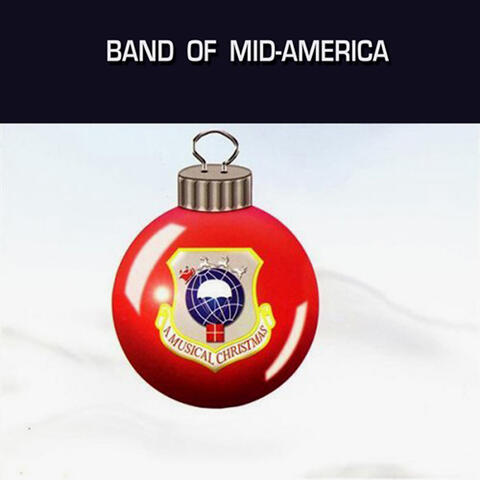 United States Air Force Band of Mid-America: A Musical Christmas