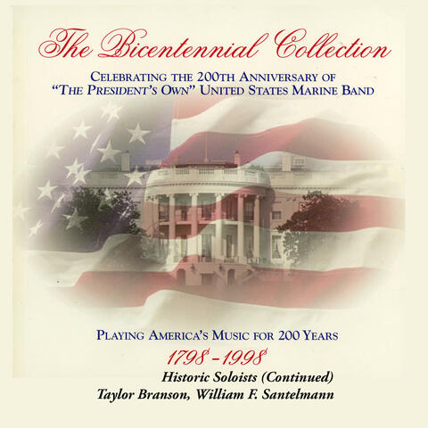 The Bicentennial Collection, Vol. 4: Historic Soloists and William F. Santelmann
