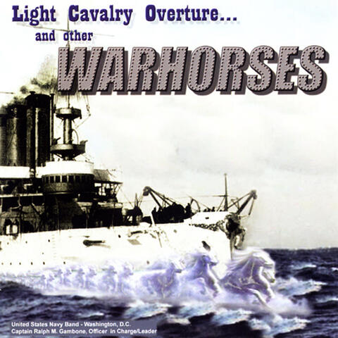 United States Navy Band: Light Cavalry Overture and other War Horses