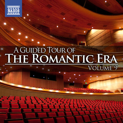A Guided Tour of the Romantic Era, Vol. 9