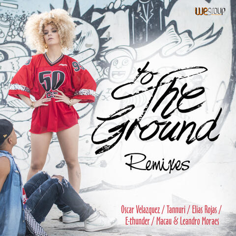 To the Ground (Remixes)