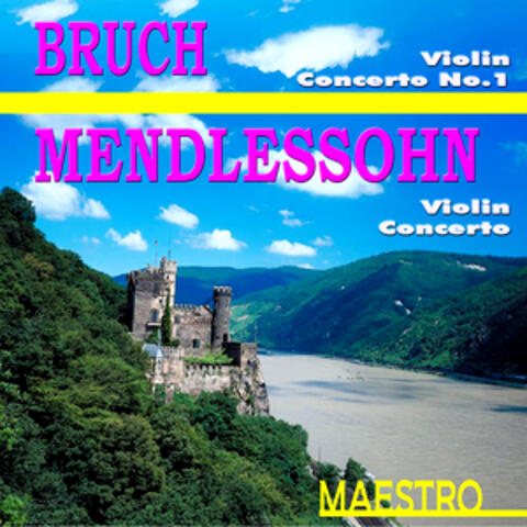 Brach: Violin Concerto No. 1 In G Minor - Mendelssohn: Violin Concerto In E Minor, Op. 64