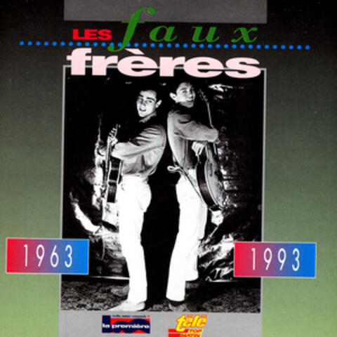 Les Faux Frères: 1963-1993