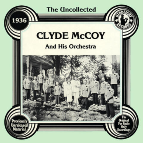 The Uncollected: Clyde McCoyAnd His Orchestra