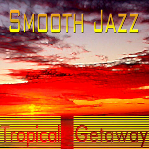 Smooth Jazz Tropical Getaway