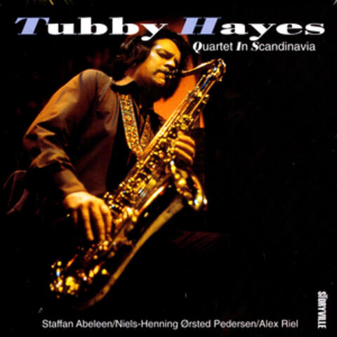 Tubby Hayes Quartet In Scandinavia