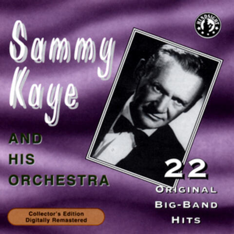 Sammy Kaye and His Orchestra: 22 Original Big-Band Hits
