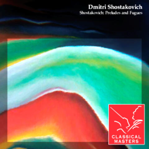 Shostakovich: Preludes and Fugues