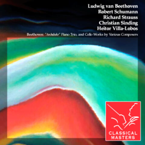 Beethoven: "Archduke" Piano Trio, and Cello Works By Various Composers
