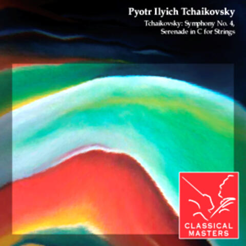 Tchaikovsky: Symphony No. 4, Serenade In C For Strings
