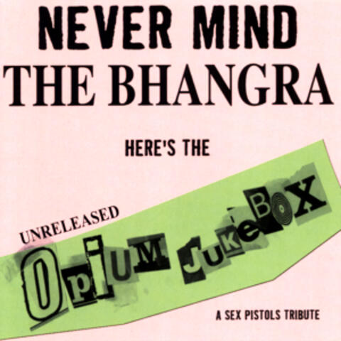 Never Mind The Bhangra - Unreleased