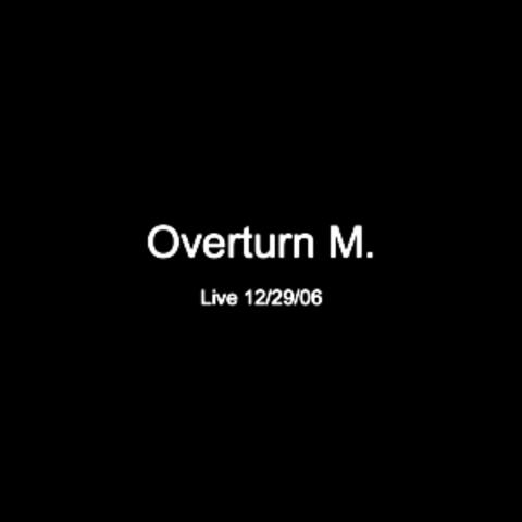 Overturn M. Live 12-29-06