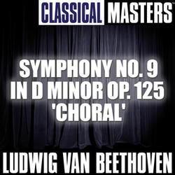Symphony no. 9 in D minor op. 125 'Choral': Allegro Ma Non Troppo, Un Poco Maestoso