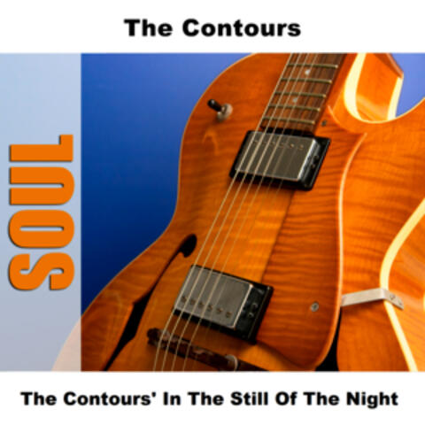 The Contours' In The Still Of The Night