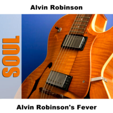 Alvin Robinson's Fever