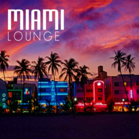 Miami Lounge: Chill Out