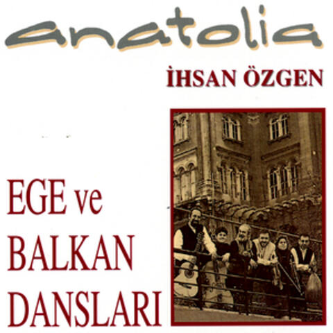 Anatolia Ege ve Balkan Dansları
