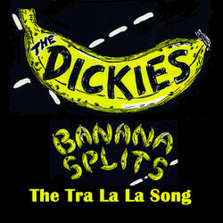 Banana Splits (The Tra La La Song) [as heard in the movie Kick Ass]