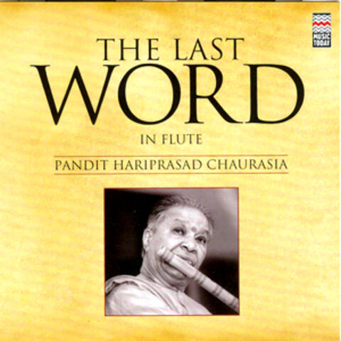 The Last Word in Flute - Pandit Hariprasad Chaurasia