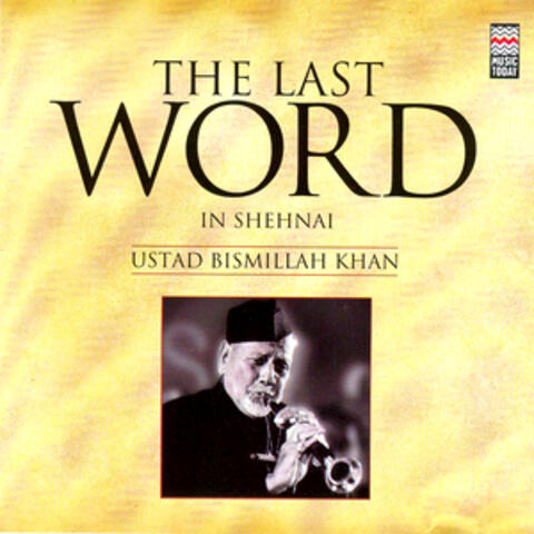 The Last Word in Shehnai - Ustad Bismillah Khan