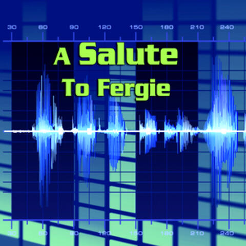 A Salute To Fergie