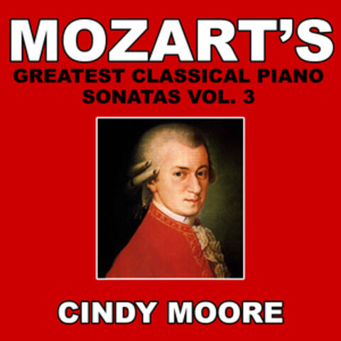 Mozart's Greatest Classical Piano Sonatas Vol. 3